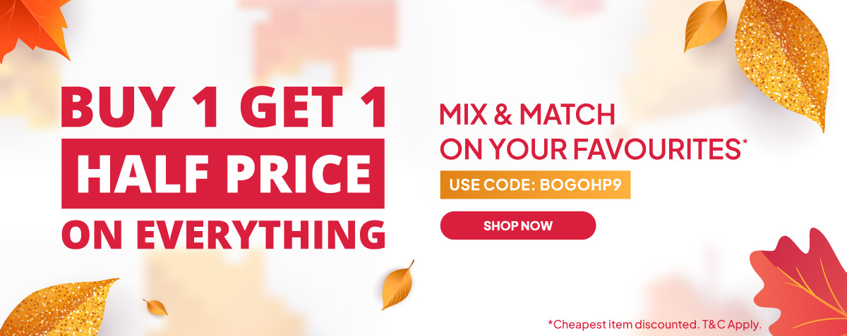 Buy one, Get one half price on everything! Mix & Match on your favourites.