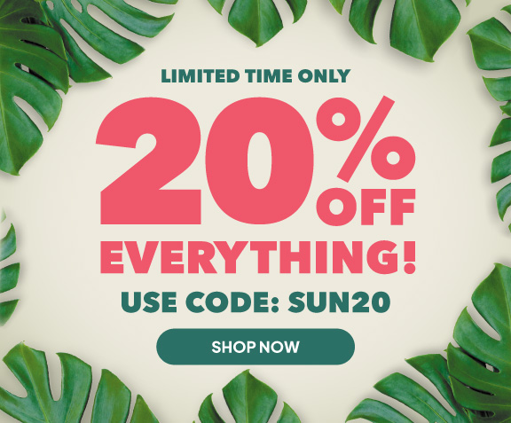 20% off everything! Limited time only. Use code: SUN20. Shop today! 