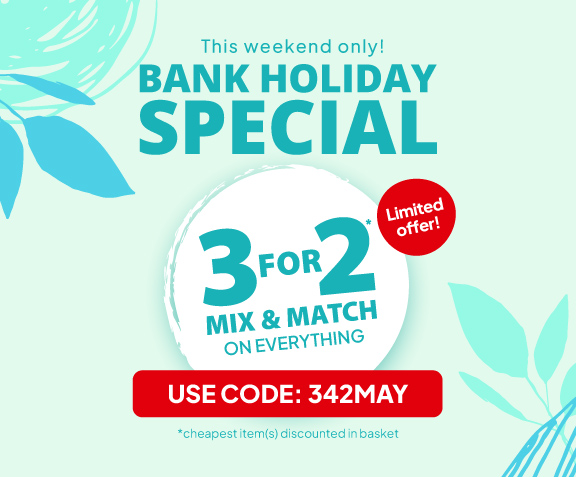 This Weekend only! BANK HOLIDAY SPECIAL - 3 for 2 Mix & Match on everything - Use code: 342MAY