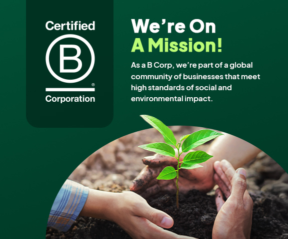 B-Corp Certified | We're on a Mission