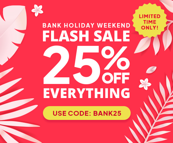 Bank Holiday Flash Sale - 25% off with code BANK25