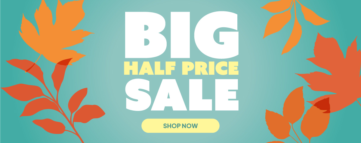 BIG HALF PRICE SALE - Save 50% off on over 40 products!