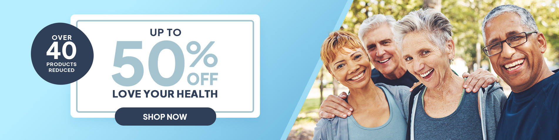 Over 40 products reduced - Up to 50% off - Love your health - Shop now