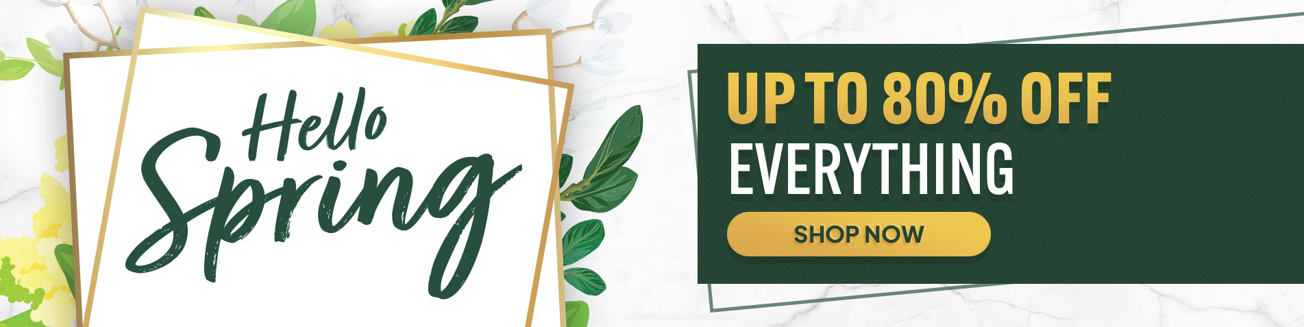 Hello Spring | March Savings | Up to 80% off