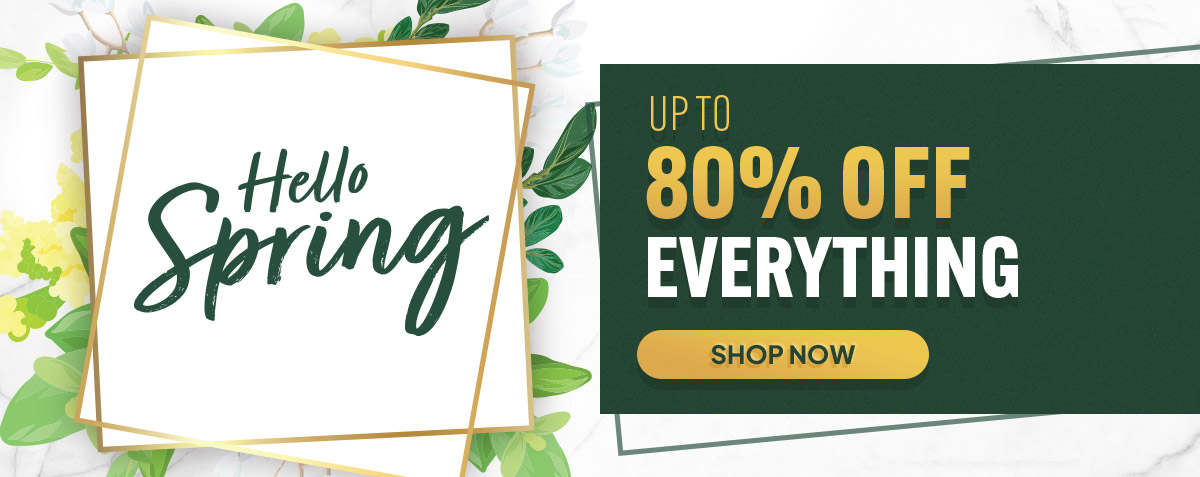 Hello Spring | March Savings | Up to 80% off
